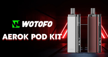 Wotofo Aerok Pod Kit